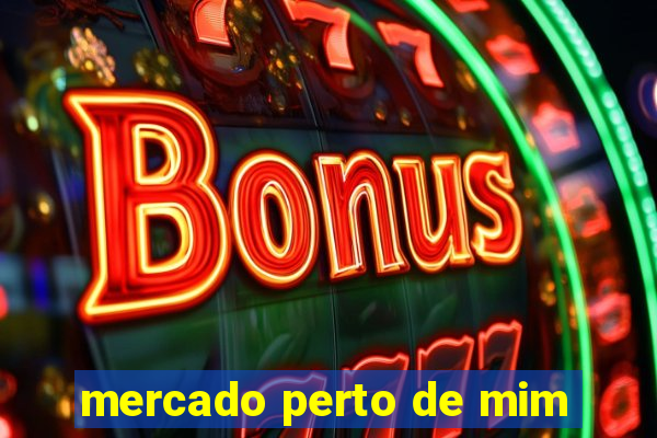 mercado perto de mim